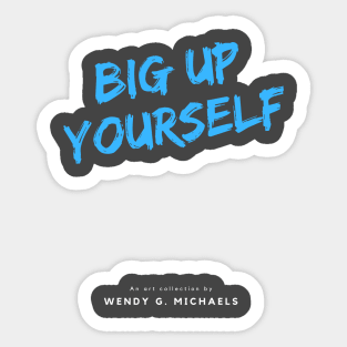 BIG UP YOURSELF Neon Blue London slang, London design Sticker